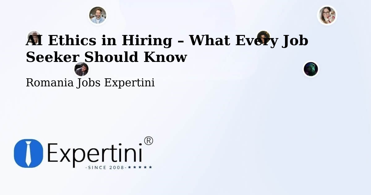 AI Ethics in Recruitment & Hiring – Progresu - Progresu, Romania Jobs Expertini