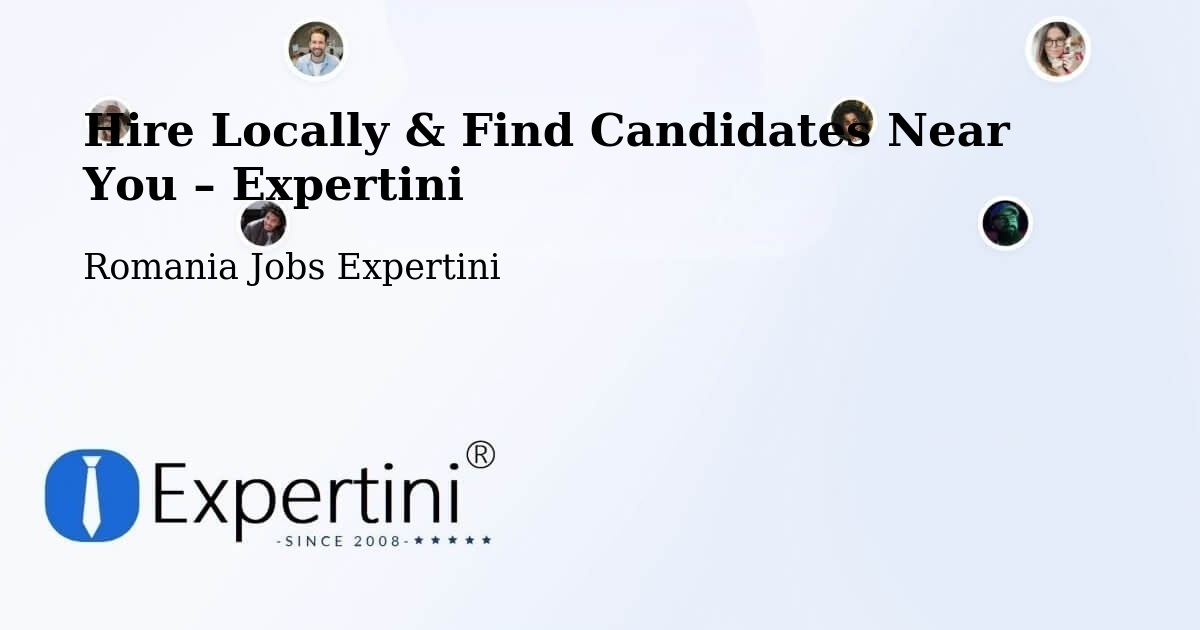 Hire Locally in Progresu – Find Qualified Candidates Near You - Progresu, Romania Jobs Expertini