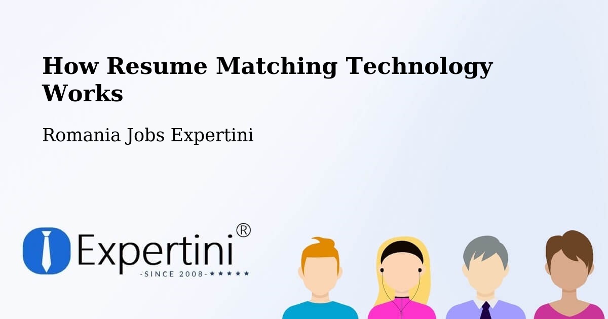 Resume Matching Technology & Hiring Optimization – Progresu - Romania Jobs Expertini