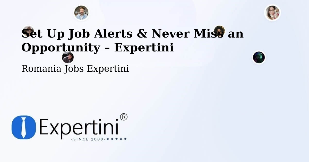 Job Alerts Guide – Get Notified About New Jobs in Progresu - Progresu, Romania Jobs Expertini