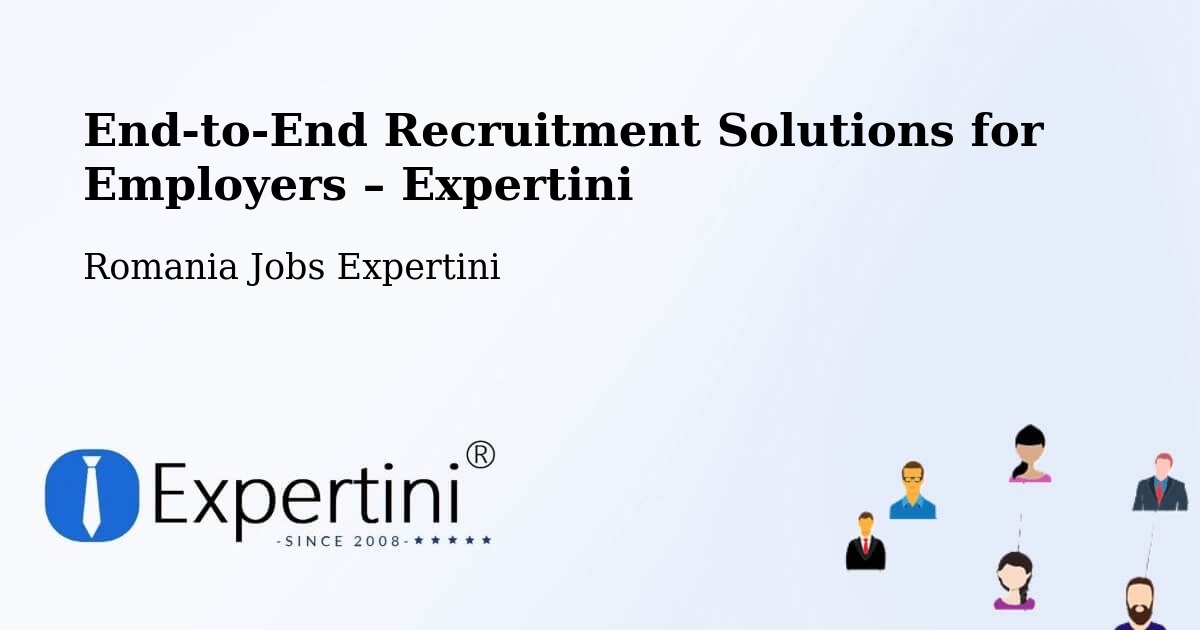 Recruitment Solutions for Employers – Progresu - Progresu, Romania Jobs Expertini